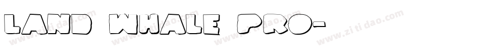 Land Whale Pro字体转换